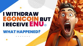 Why I Receive ENU instead of EgonCoin upon Withdrawal [upl. by Delmer]