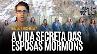 Resposta à série A Vida Secreta das Esposas Mórmons [upl. by Lynsey]