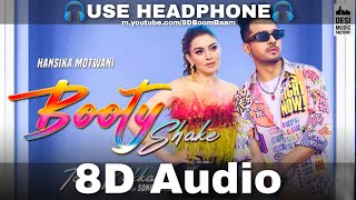 Booty Shake 8D Audio Tony Kakkar ft Sonu Kakkar  Hansika Motwani  Sheetal Pery  HQ 3D Surround [upl. by Elegna]