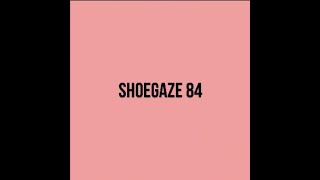 Shoegaze Compilation Vol84 [upl. by Liliane205]