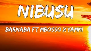 Barnaba ft Mbosso x Yammi  Nibusu  Lyrics Video [upl. by Etat258]