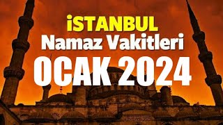 İstanbul Namaz Vakitleri  OCAK 2024 [upl. by Madonia506]