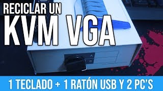 Reciclo un KVM VGA  Controla 2 PC con 1 Teclado y un Ratón USB  Zag4r 14 [upl. by Mahgem512]