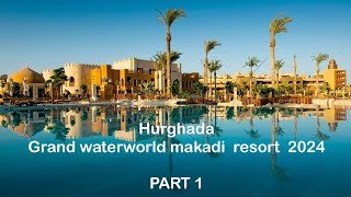 Grand Waterworld Makadi Hotel 5★Star Hurghada EG  Water Park Does it worth [upl. by Roger483]