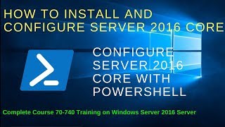 Configure Server 2016 Core  How to Install amp configure server 2016 Core from Powershell  MCSA [upl. by Tasiana]