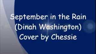 September in the Rain  Dinah Washington cover by Chessie [upl. by Nodnorb]