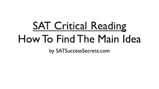 How to Find the Main Idea of an SAT Critical Reading Passage [upl. by Aicat]