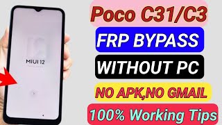 Poco Frp Bypass  POCO C31 FRP Bypass  MIUI 12  Without Pc  New Method  2024 [upl. by Amadas714]