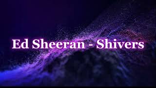 Ed Sheeran  Shivers [upl. by Sikorski]