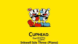 Cuphead OST  Inkwell Isle Three Piano Music [upl. by Aitercul]