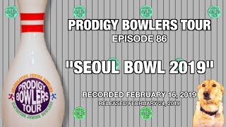 PRODIGY BOWLERS TOUR  02162019  Seoul Bowl 2019 [upl. by Holbrook525]