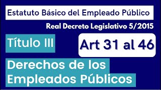 Estatuto Básico del Empleado Público Título III ARTÍCULOS 31 al 46 [upl. by Oelak]