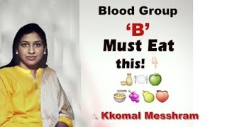 Blood Group B  Proper Diet and Nutrition [upl. by Nelubez965]