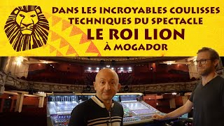 Dans les incroyables coulisses technique du spectacle Le Roi Lion à Mogador avec interviews [upl. by Samid]