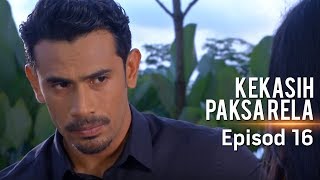 HIGHLIGHT Episod 16  Kekasih Paksa Rela [upl. by Melisande]