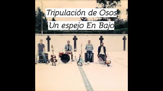 Tripulación de Osos  Un espejo En Bajo [upl. by Raynah187]