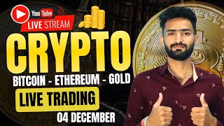 Live Crypto and forex Trading  Bitcoin Live Trading  Gold Live Trading  04 December 2024 🤑 [upl. by Pokorny]