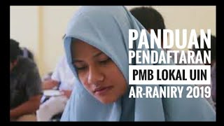 PANDUAN PENDAFTARAN PMB LOKAL UIN ARRANIRY BANDA ACEH TAHUN 2019 [upl. by Lew857]