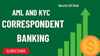 What is Correspondent Banking  KYC amp AML Regulations  Types of Correspondent Banking Live Example [upl. by Sofie]