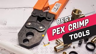 Top 5 Best PEX Crimp Tools Review In 2023 [upl. by Selbbep]