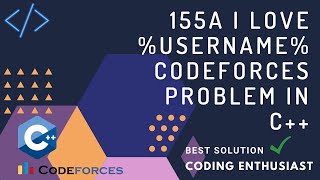 155A I Love username codeforces problem in c  codeforces for beginners  codeforces solution [upl. by Inttirb]