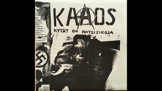 KAAOS  CADGERS  Kytät On Natsisikoja  Kaaosta Tää Maa Kaipaa 1981 Split Full EP [upl. by Iffar575]