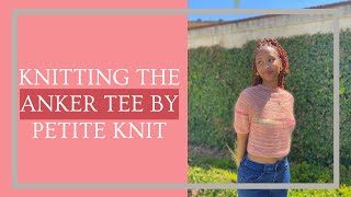 Knitting The Anker Tee By Petite Knit For The First Time  Knit With Me Ep 15 [upl. by Ecnerwal]