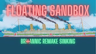 Floating Sandbox Updated HMHS Britannic sinking [upl. by Ahsemal]