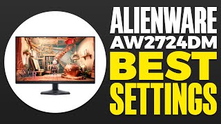 Alienware AW2724DM Best Settings 2024 [upl. by Alius]