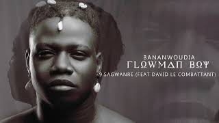 Flowman Boy  Sagwanre feat David Le Combattant [upl. by Dawaj883]