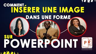 POWERPOINT TUTO  Insérer Une Image Dans Une Forme [upl. by Crissie]