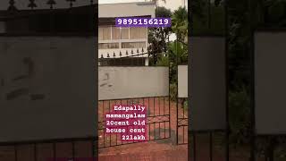 Edapally mamangalam 20cent old house cent 22lakh 9895156219 [upl. by Roban]