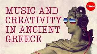 Music and creativity in Ancient Greece  Tim Hansen [upl. by Hpeosj]