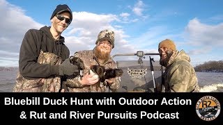 Bluebill Duck Hunt with Outdoor Action amp Rut and River Pursuits Podcast [upl. by Cocks]