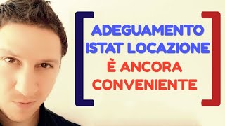 Adeguamento ISTAT canone di LOCAZIONE Conviene ancora [upl. by Kimmie91]