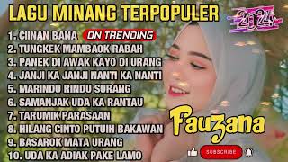 FAUZANA  LAGU MINANG TERBARU FULL ALBUM TERPOPULER 2024  Tungkek Mambaok Rabah  Marindu Rindu 🎶 [upl. by Moulton]