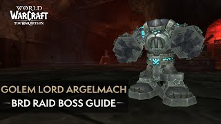 NormalHeroic Golem Lord Argelmach Raiding Guide BRD 20th Anniversary Raid The War Within Season 1 [upl. by Akirret679]