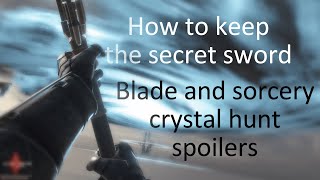 How to keep the Secret Sword blade and sorcery update 10 SPOILERS spoiler  sword of naa [upl. by Yeliw302]