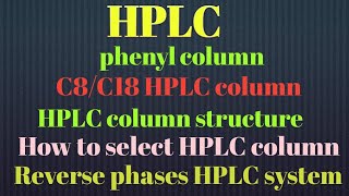 hplc chromatography  C18 and phenyl column in hplc  HPLC  How to selection of column in hplc [upl. by Einnaoj]