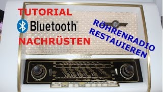 Tutorial BLUETOOTH BEIM RÖHRENRADIO NACHRÜSTEN amp RESTAURIEREN [upl. by Loella67]