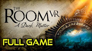 The Room VR A Dark Matter  Full Game Walkthrough  No Commentary [upl. by Lebasiairam]