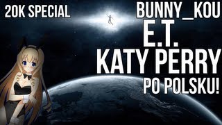 20k SPECIAL ET  Katy Perry cover PL [upl. by Havot]