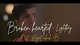 Soundtrack Kaget Nikah Episode 7B  Broken Hearted  Lightboy [upl. by Capriola941]