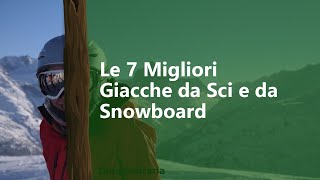 Le 7 Migliori Giacche da Sci e da Snowboard [upl. by Adirem994]