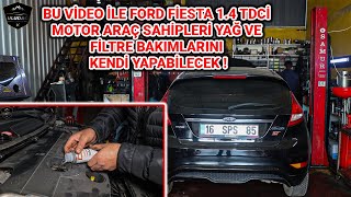 BU VİDEO İLE FORD FİESTA 14 TDCİ MOTOR ARAÇ SAHİPLERİ YAĞ VE FİLTRE BAKIMLARINI KENDİ YAPABİLECEK [upl. by Bloch170]