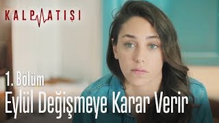 Eylül değişmeye karar verir  Kalp Atışı 1 Bölüm [upl. by Samira838]