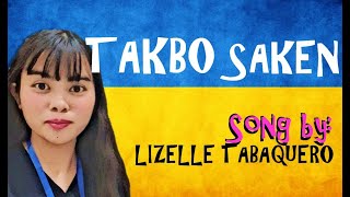 TAKBO saken  Song Lyrics by Lizelle Tabaquero [upl. by Aigneis]