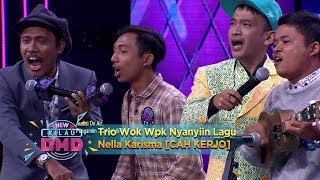 Kompak Banget Trio Wok Wok Nyanyiin Lagu Nella Karisma CAH KERJO  New Kilau DMD 1912 [upl. by Nylanaj]