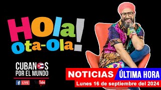 Alex Otaola en vivo últimas noticias de Cuba  Hola OtaOla lunes 16 de septiembre del 2024 [upl. by Dleifxam]