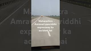 Maharashtra Amravati samriddhi expressway ka accident hai [upl. by Einnaffit]